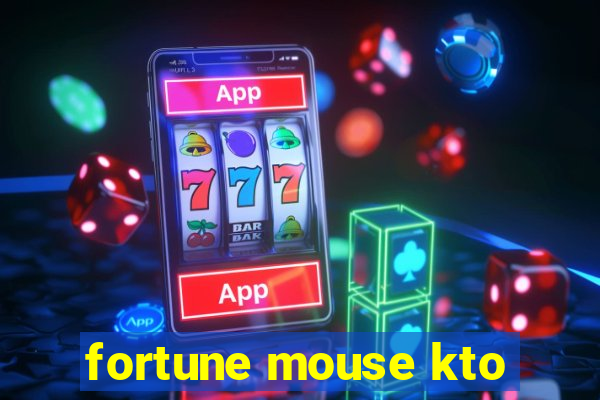 fortune mouse kto